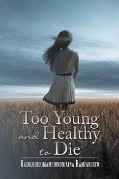 Too Young and Healthy to Die - Rampanjato, Rasoloherimampiononiaina