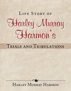 Life Story of Harley Murray Harmon's Trials and Tribulations