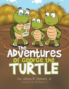 The Adventures of George the Turtle - Stewart, Jr. Col James R.