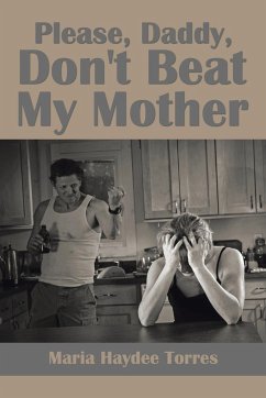 Please, Daddy, Don't Beat My Mother - Torres, Maria Haydee