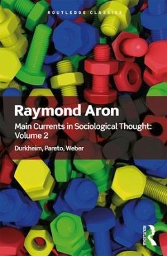 Main Currents in Sociological Thought: Volume 2 - Raymond Aron