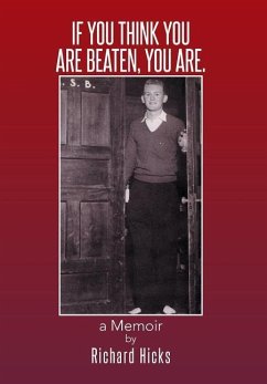 If You Think You Are Beaten, You Are. - Hicks, Richard