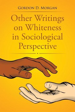 Other Writings on Whiteness in Sociological Perspective - Morgan, Gordon D.