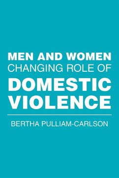 Men and Women Changing Role of Domestic Violence - Pulliam-Carlson, Bertha