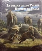 La colina de los Tigres Dientes de Sable : los yacimientos miocenos del Cerro de los Batallones, Torrejón de Velasco, Comunidad de Madrid