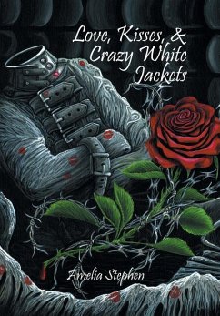 Love, Kisses, & Crazy White Jackets