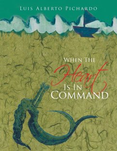 When the Heart Is in Command - Pichardo, Luis Alberto