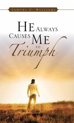 He Always Causes Me to Triumph - Williams, Samuel C.