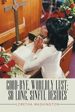 Good-bye, Worldly Lust; So Long, Sinful Desires - Washington, Loretha
