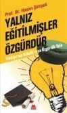 Yalniz Egitilmisler Özgürdür