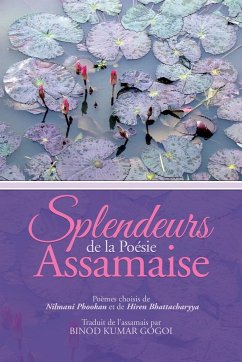 Splendeurs de La Poesie Assamaise - Gogoi, Binod Kumar