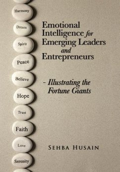 Emotional Intelligence for Emerging Leaders and Entrepreneurs - Illustrating the Fortune Giants - Husain, Sehba
