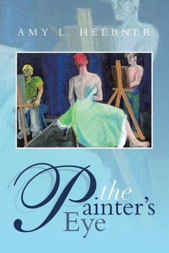 The Painter's Eye - Heebner, Amy L.
