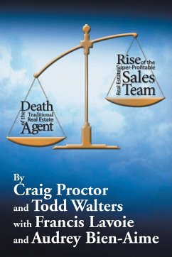 Death of the Traditional Real Estate Agent - Proctor, Craig; Walters, Todd