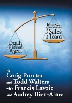 Death of the Traditional Real Estate Agent - Proctor, Craig; Walters, Todd