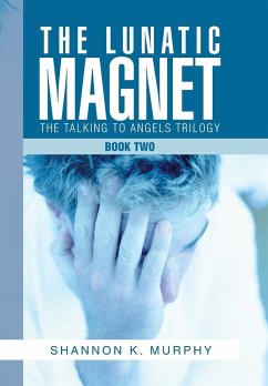 The Lunatic Magnet - Murphy, Shannon K.