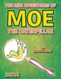 THE MINI ADVENTURES OF MOE THE CATERPILLAR