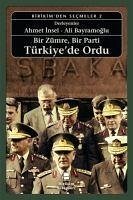 Bir Zümre, Bir Parti Türkiyede Ordu - Insel, Ahmet; Bayramoglu, Ali