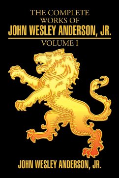 The Complete Works of John Wesley Anderson, Jr. - Anderson Jr., John Wesley