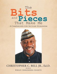 The Bits and Pieces That Make Me - Bell Jr., Christopher C.