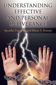 Understanding Effective and Personal Deliverance - David E., Apostles; Bumtje, Marie S.