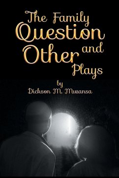 The Family Question and Other Plays - Mwansa, Dickson M.