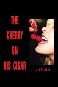 The Cherry on His Cigar - Stevens, J. A.