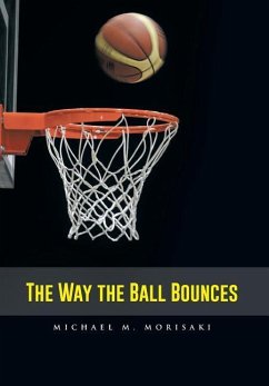 The Way the Ball Bounces - Morisaki, Michael M.