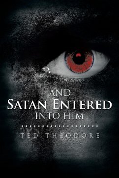 AND SATAN ENTERED INTO HIM - Theodore, Ted