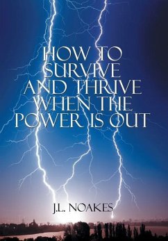 How to Survive and Thrive When the Power is Out