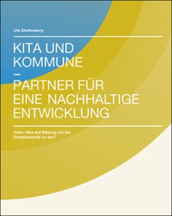 Kita und Kommune - Partner für eine nachhaltige Energiewende - Stoltenberg, Ute