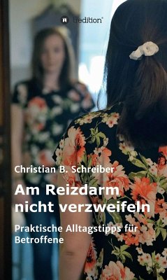 Am Reizdarm nicht verzweifeln (eBook, ePUB) - Schreiber, Christian B.