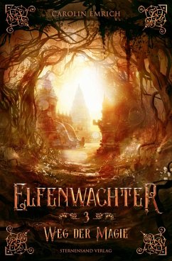 Weg der Magie / Elfenwächter Bd.3 (eBook, ePUB) - Emrich, Carolin