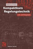 Kompaktkurs Regelungstechnik (eBook, PDF)