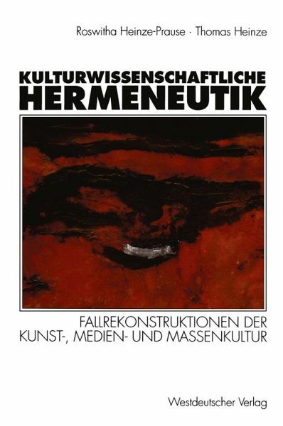 Kulturwissenschaftliche Hermeneutik (eBook, PDF) Kulturwissenschaftliche Hermeneutik (eBook, PDF)