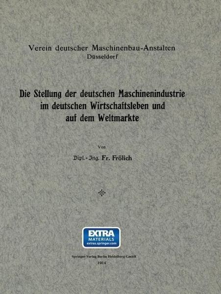Die Stellung der deutschen Maschinenindustrie im deutschen Wirtschaftsleben und auf dem Weltmarkte (eBook, PDF)