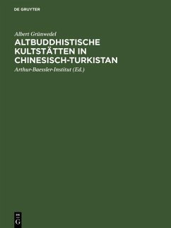 Altbuddhistische Kultstätten in Chinesisch-Turkistan (eBook, PDF) - Grünwedel, Albert
