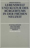 Lebenswelt und Kultur des Bürgertums in der Frühen Neuzeit (eBook, PDF)