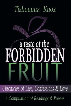 A Taste of the Forbidden Fruit- Chronicles of Lies, Confessions and Love - Knox, Tishounna L.