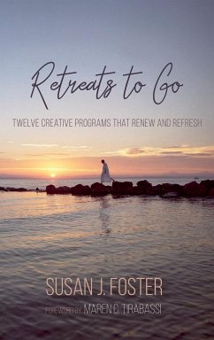 Retreats to Go - Foster, Susan J.