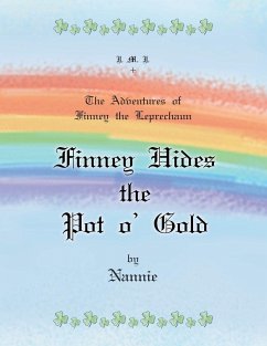 The Adventures of Finney the Leprechaun Finney Hides the Pot O' Gold