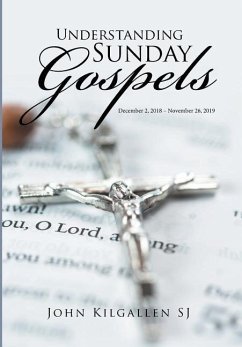 Understanding Sunday Gospels - Kilgallen Sj, John