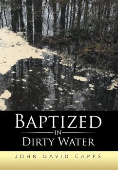 Baptized in Dirty Water - Capps, John David