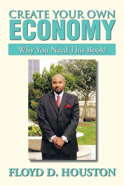 Create Your Own Economy - Houston, Floyd D.