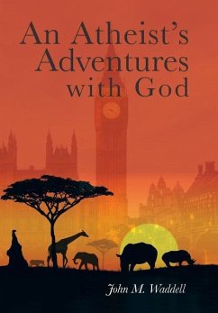 An Atheist's Adventures with God