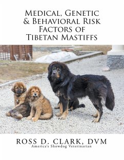 Medical, Genetic & Behavioral Risk Factors of Tibetan Mastiffs - Clark Dvm, Ross D.