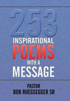 253 Inspirational Poems with a Message - Ruegsegger Sr, Pastor Bob