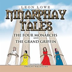 Ninarphay Tales The Four Monarchs And the Grand Griffin - Lowe, Leon