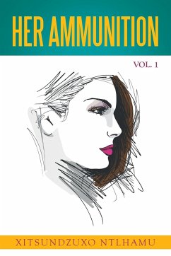 Her Ammunition Vol. 1 - Ntlhamu, Xitsundzuxo