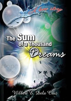 The Sum of a Thousand Dreams - Dela Cruz, Wilbert Evangelista